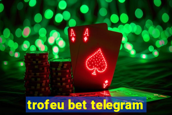 trofeu bet telegram